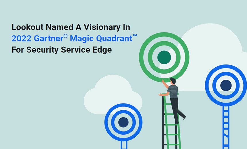 Why Lookout Was Named A Security Service Edge (SSE) Visionary