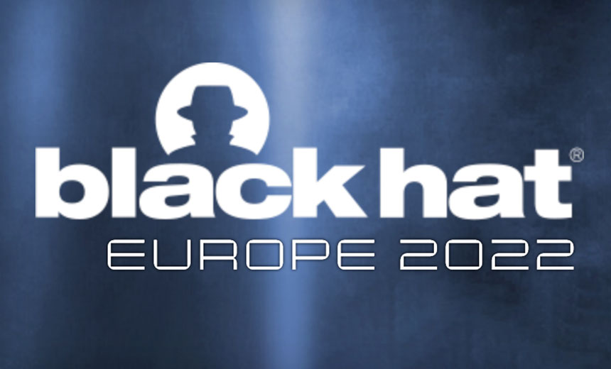 Previewing Black Hat Europe 2022 in London 12 Hot Sessions