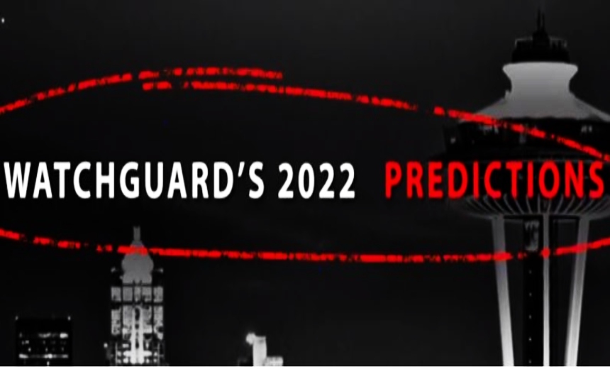 WatchGuard’s 2022 Cybersecurity Predictions
